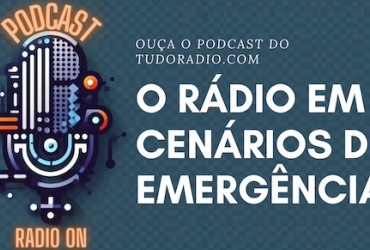 Radio ON destaca a multifuncionalidade do rádio em cenários de emergência