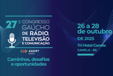 27º Congresso Gaúcho de Rádio, Televisão e Comunicação terá debates sobre inteligência artificial, futuro digital e força da radiodifusão