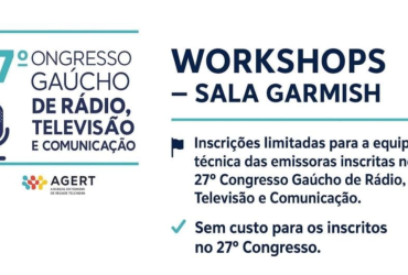 Inscrições abertas para Workshops no 27º Congresso Gaúcho de Rádio, Televisão e Comunicação da AGERT
