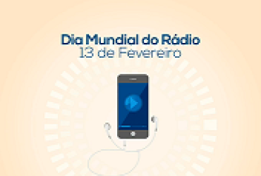 13 de fevereiro - Dia Mundial do Rádio