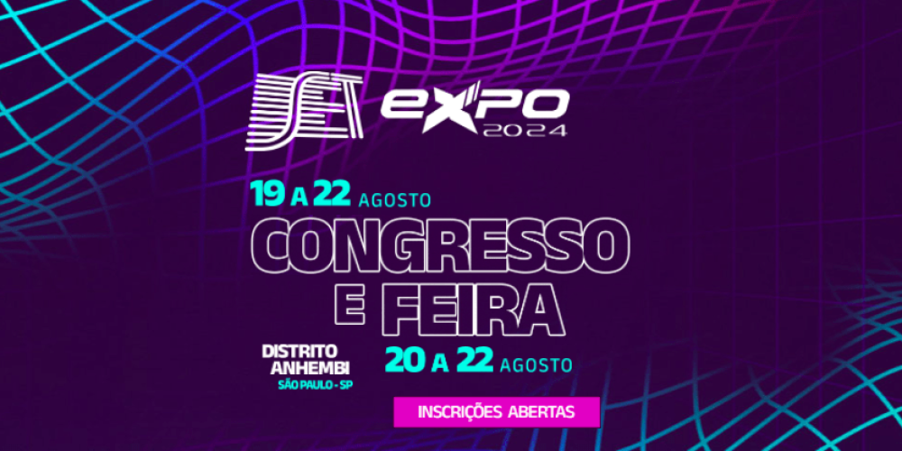 SET abre inscrições para o SET EXPO 2024 em São Paulo